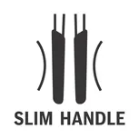 Slim handle.